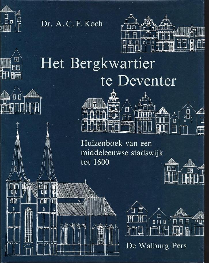 Dr. A.C.F. Koch - Het Bergkwartier te Deventer - ZGAN, Boeken, Geschiedenis | Stad en Regio, Zo goed als nieuw, 20e eeuw of later