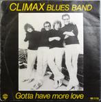 Vinyl single Climax Blues Band - Gotta have more love € 1,00, Gebruikt, 7 inch, Single, Ophalen of Verzenden