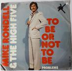 Mike Rondell  & The High Five    To be or not to be, Gebruikt, Ophalen of Verzenden, 7 inch, Single