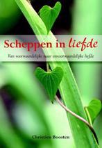 Scheppen in liefde - Christien Boosten, Ophalen of Verzenden, Gelezen, Spiritualiteit algemeen, Overige typen