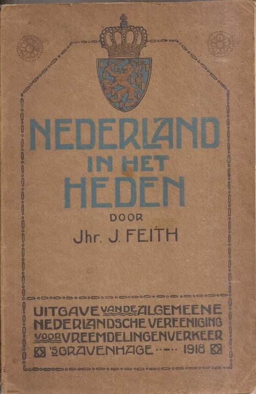 Feith, Jhr. J. - Nederland in het Heden 1918, Boeken, Geschiedenis | Vaderland, Gelezen, 20e eeuw of later, Ophalen of Verzenden
