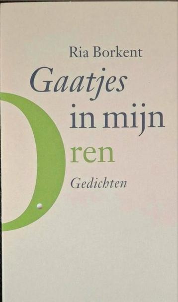 Ria Borkent - Gaatjes in mijn oren / gedichten beschikbaar voor biedingen