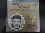 Ricky Nelson - Hello Mary Lou / Travelin man, Ophalen of Verzenden, Zo goed als nieuw, Pop