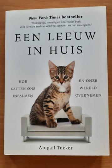 Een leeuw in huis, de ware aard van onze kat/poes A. Tucker