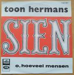 7" Toon Hermans - Sien 1966 His Master's Voice 7 QH 5071, Nederlandstalig, Ophalen of Verzenden, 7 inch, Zo goed als nieuw