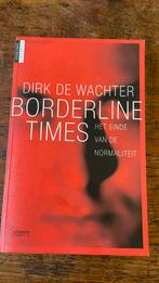 Dirk de Wachter - Borderline times, Dirk de Wachter, Maatschappij en Samenleving, Ophalen of Verzenden, Zo goed als nieuw