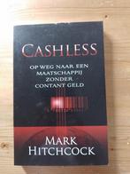 Cashless    Mark Hitchcock, Gelezen, Ophalen of Verzenden, Mark Hitchcock, Economie en Marketing