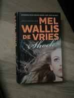 Mel Wallis de Vries - Shock, Boeken, Ophalen of Verzenden, Zo goed als nieuw, Mel Wallis de Vries
