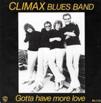 Single (1980) Climax Blues Band - Gotta have more Love, Cd's en Dvd's, Vinyl Singles, Gebruikt, 7 inch, Single, Ophalen of Verzenden