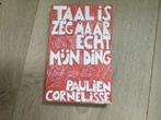 Taal is echt mijn ding, Boeken, Ophalen, Zo goed als nieuw, Paulien Cornelisse
