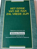 Het einde van die man zal vrede zijn. W Koele, Boeken, W Koele, Christendom | Protestants, Ophalen of Verzenden, Zo goed als nieuw