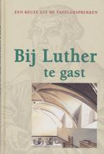 BIJ LUTHER TE GAST - EEN KEUZE UIT DE TAFELGESPREKKEN, Ophalen of Verzenden, Gelezen