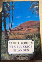 Paul Theroux - Gelukkige eilanden, Ophalen of Verzenden, Paul Theroux