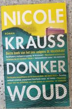 Donker Woud - Nicole Krauss Roman, Ophalen of Verzenden, Zo goed als nieuw, Nederland