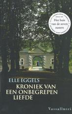 Kroniek van een onbegrepen liefde	Elle Eggels, Ophalen of Verzenden, Elle Eggels
