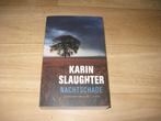 Karin Slaughter - Nachtschade, Ophalen of Verzenden, Gelezen