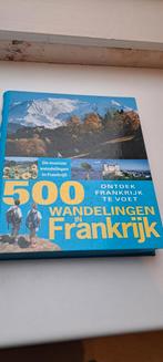 500 Wandelingen in Frankrijk - Wandelgids, Boeken, Ophalen of Verzenden