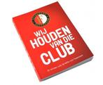 Feyenoord Boek Wij houden van die Club 36 verhalen, Ophalen of Verzenden, Gebruikt, Feyenoord, Boek of Tijdschrift