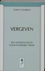 Robin Casarjian Vergeven Een moedige keuze, Ophalen of Verzenden, Nieuw