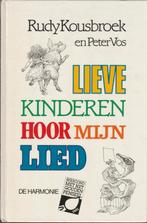 Lieve Kinderen hoor mijn Lied-RUDY KOUSBROEK-Ill.PETER VOS"", Ophalen of Verzenden, Zo goed als nieuw, RUDY KOUSBROEK en PETER VOS