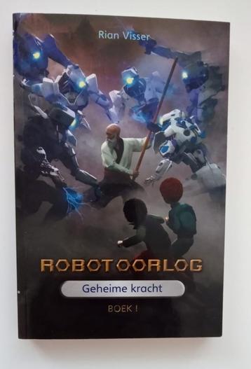 Robotoorlog - Boek 1- Geheime kracht - Vaste prijs! beschikbaar voor biedingen