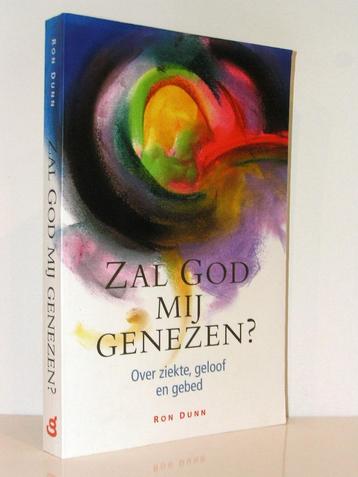 Ron Dunn - Zal God mij genezen (over ziekte geloof en gebed) beschikbaar voor biedingen
