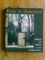 Hout in Nederland, balken en stijlen in architectuur, Boeken, Ophalen of Verzenden, Zo goed als nieuw, Houtbewerking