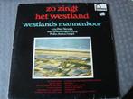 Zo zingt het westland westlands mannenkoor, Ophalen of Verzenden, Zo goed als nieuw, 12 inch, Levenslied of Smartlap