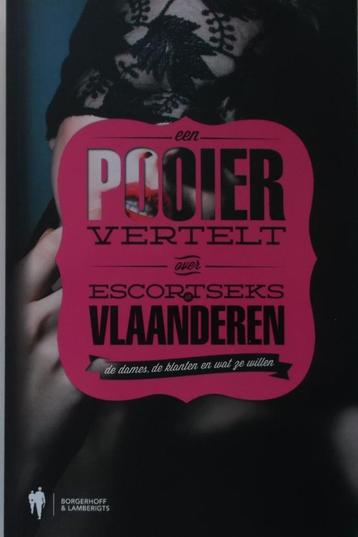 Een pooier vertelt over escortseks in Vlaanderen beschikbaar voor biedingen