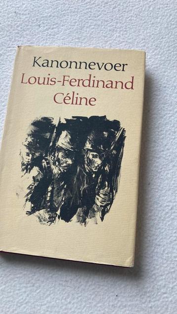 Louis-Ferdinand Céline. KANONNEVOER. gebonden + omslag. beschikbaar voor biedingen