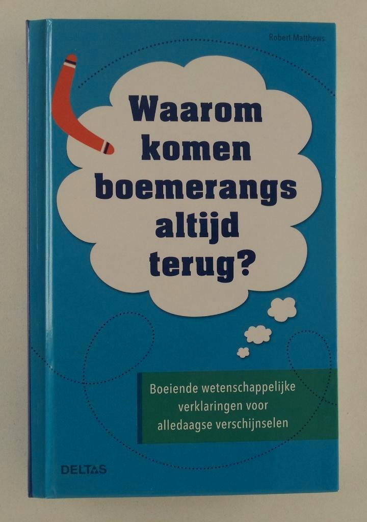 Matthews, Robert - Waarom komen boemerangs altijd terug?, Boeken, Wetenschap, Gelezen, Overige wetenschappen, Verzenden