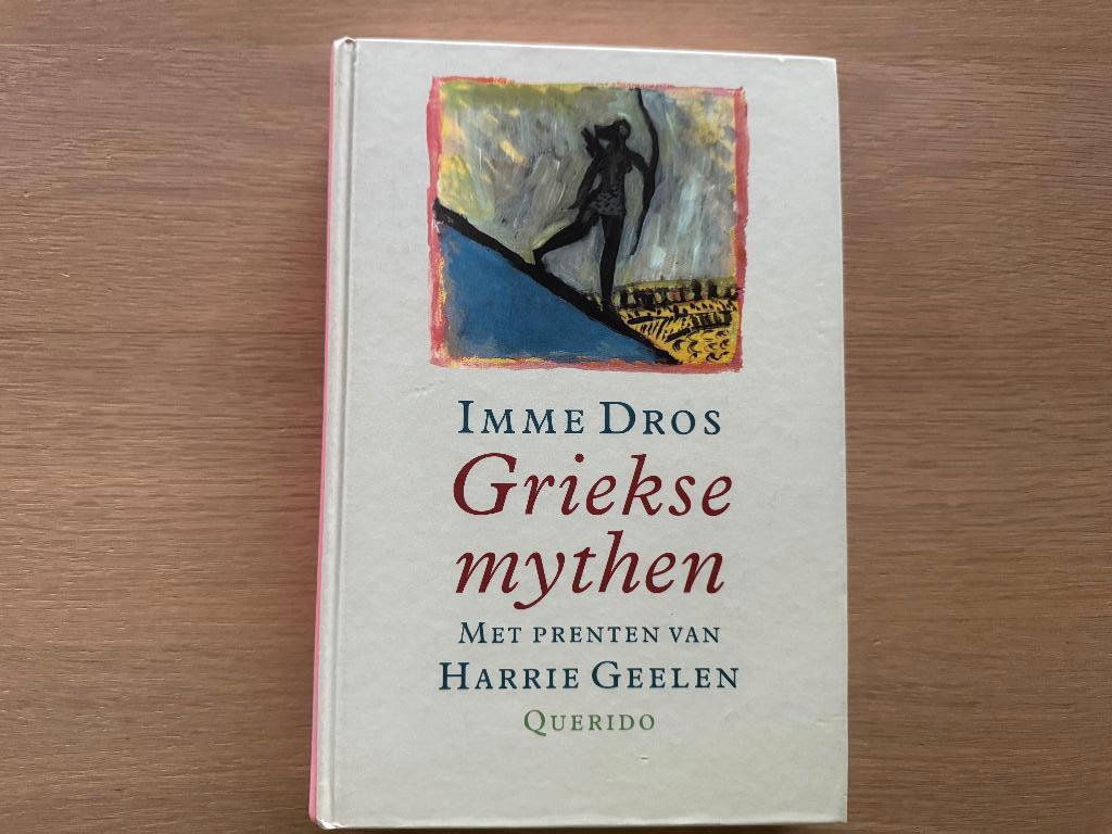 Imme Dros - Griekse Mythen - Harrie Geelen - Hardcover, Ophalen of Verzenden, Zo goed als nieuw