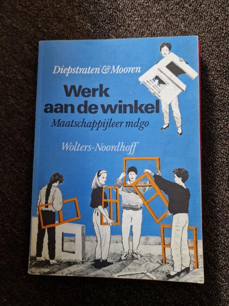 Oud schoolboek Maatschappijleer mdgo - Werk aan de winkel, Ophalen of Verzenden, Beta