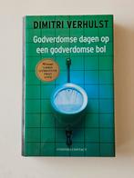 Godverdomse dagen op een godverdomse bol - Dimitri Verhulst, Boeken, Ophalen of Verzenden, Zo goed als nieuw, Dimitri Verhulst