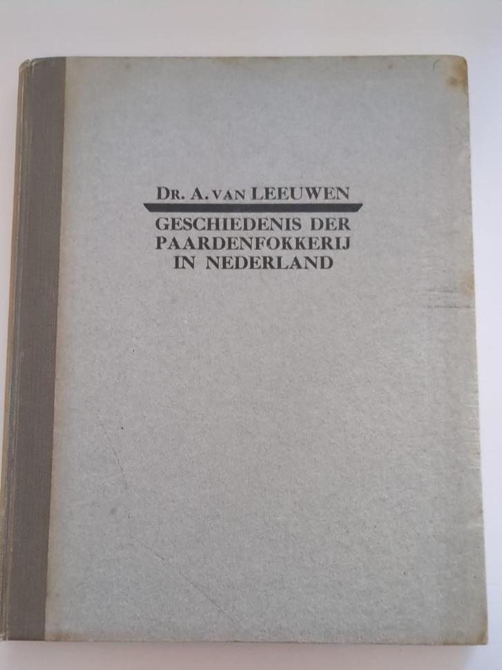 Geschiedenis der paardenfokkerij in Nederland / van Leeuwen, Boeken, Geschiedenis | Vaderland, Gelezen, 20e eeuw of later, Ophalen of Verzenden