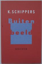 K.Schippers - Buiten beeld, gedichten - Poetry 2014 - CPNB, Boeken, Gedichten en Poëzie, Nieuw, Ophalen of Verzenden