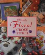 Jane Alford e.a.: Ultimate Floral Cross Stitch, Boeken, Hobby en Vrije tijd, Borduren en Naaien, Ophalen of Verzenden, Zo goed als nieuw