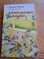 Jacques Vriens - Achtste groepers huilen niet, Boeken, Kinderboeken | Jeugd | 10 tot 12 jaar, Ophalen of Verzenden, Jacques Vriens