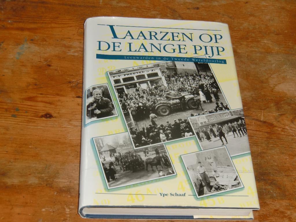 Laarzen op de Lange Pijp (Leeuwarden tijdens Wo2), Tweede Wereldoorlog, Ophalen of Verzenden, Zo goed als nieuw, Ype Schaaf