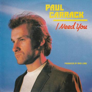 Paul Carrack – I Need You  (Vinyl/Single 7 Inch) beschikbaar voor biedingen