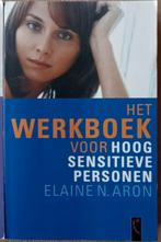 Werkboek voor Hoog Sensitieve Personen - Elaine N. Aron, Ophalen of Verzenden, Zo goed als nieuw, Persoonlijkheidsleer, Elaine N. Aron