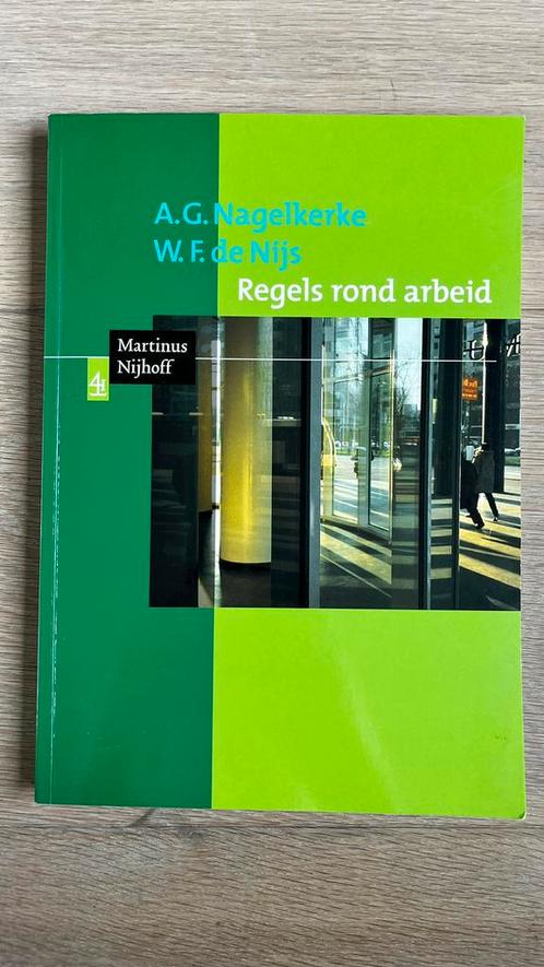 Regels rond arbeid (Nagelkerke en De Nijs), Boeken, Studieboeken en Cursussen, Zo goed als nieuw, WO, Beta, Ophalen of Verzenden