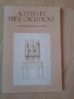 ACHTER HET FRIESE ORGELFRONT Tentoonstelling orgelbouw 1776, Boeken, Gelezen, Ophalen of Verzenden