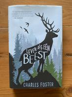Leven als een beest - Charles Foster, Boeken, Natuur, Ophalen of Verzenden, Gelezen, Overige onderwerpen