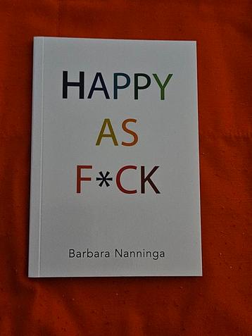 Happy as F*ck, Barbara Nanninga, nieuw  beschikbaar voor biedingen