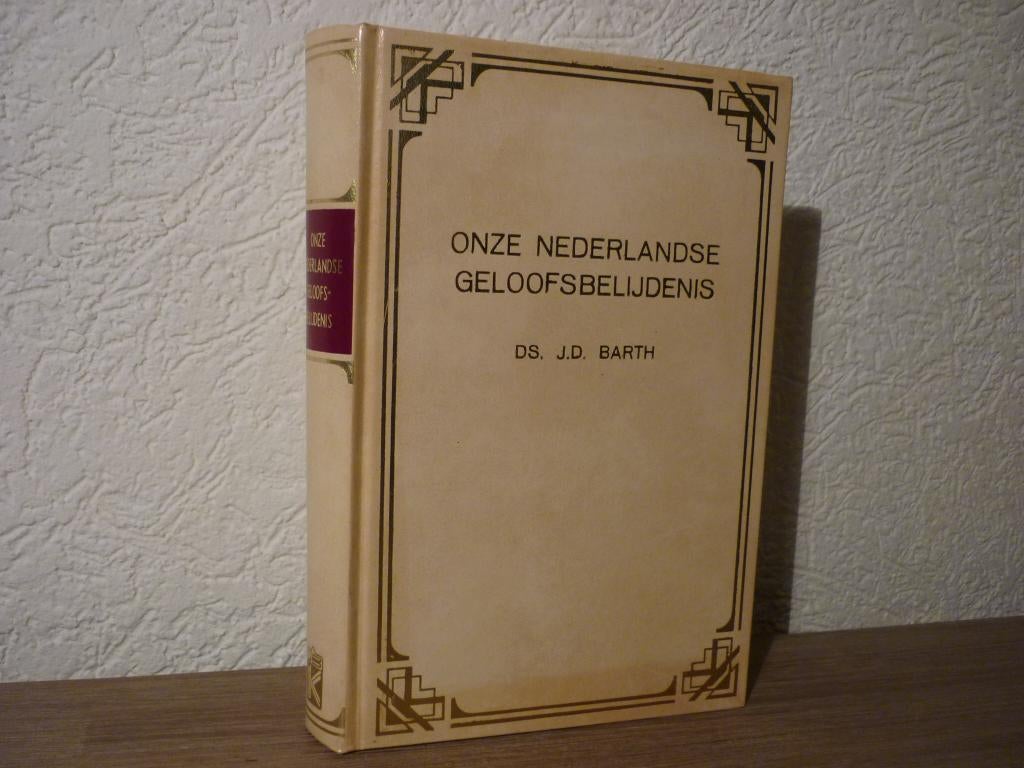 Ds. J.d. Barth - Onze Nederlandse geloofsbelijdenis, Ophalen of Verzenden, Gelezen, Christendom | Protestants