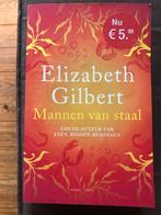 Elizabeth Gilbert mannen van staal, Boeken, Ophalen of Verzenden, Zo goed als nieuw