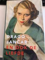 En ook de liefde, Europa overig, Drago Jancar, Ophalen of Verzenden, Zo goed als nieuw