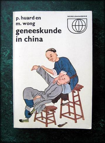 GENEESKUNDE in CHINA - P Huard en M Wong - Voorwoord 1 Evolu beschikbaar voor biedingen
