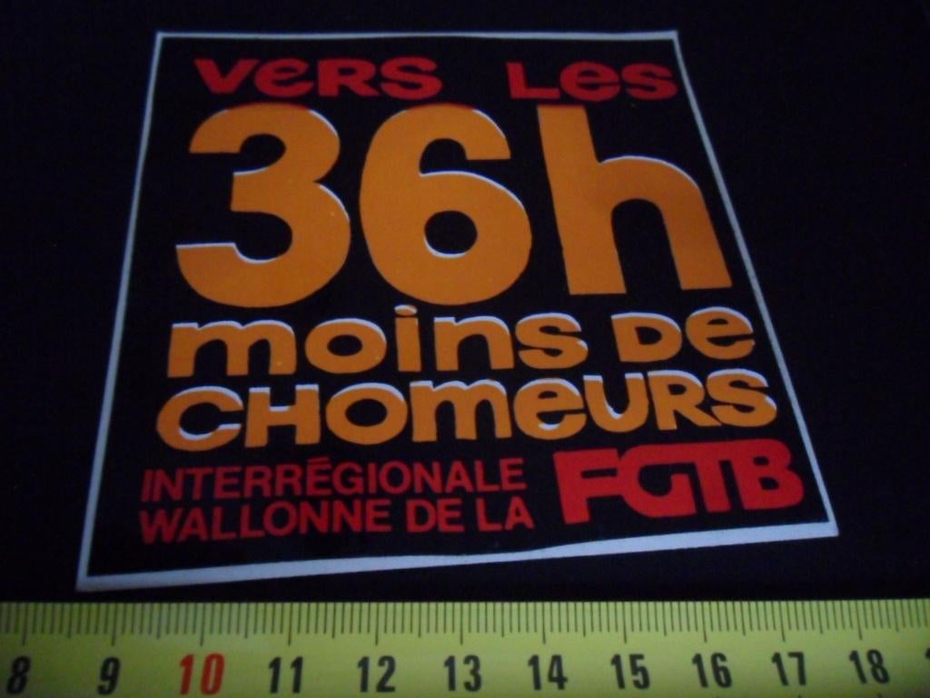 sticker vers les 36h moins de chomeurs FGTB, Verzamelen, Stickers, Ophalen, Zo goed als nieuw